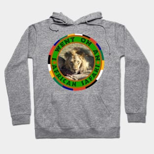 I Went On An African Safari Lion Stare Hoodie